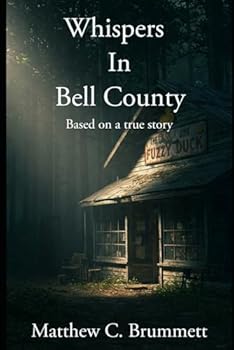 Paperback Whispers In Bell County: Based on a true story Book