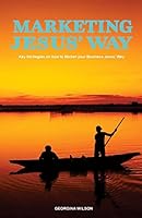 Marketing Jesus' Way 1494837463 Book Cover