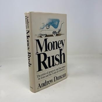 Hardcover Money Rush: The Crisis of Progress and Big Money in Iran and the Arab Oil Countries Book