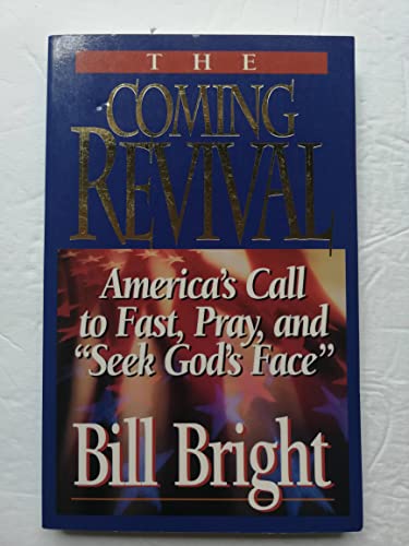 The Coming Revival: America's Call to Fast, Pray, and 'Seek God's Face'