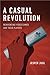 A Casual Revolution: Reinventing Video Games and Their Players (The MIT Press)