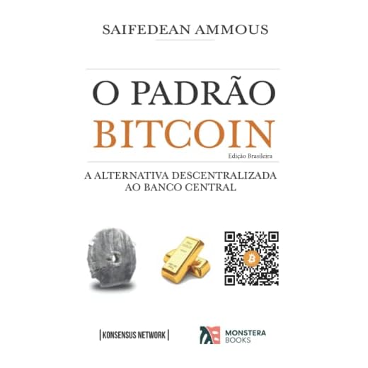 O Padrão Bitcoin (Edição Brasileira): A Alternativa Descentralizada ao Banco Central