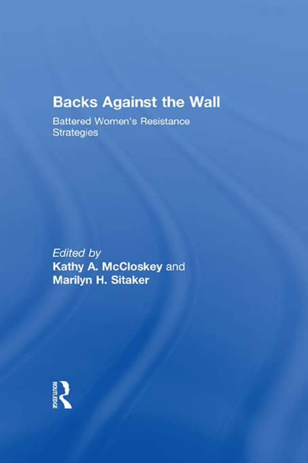 Backs Against the Wall: Battered Women's Resistance Strategies