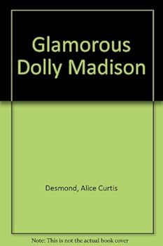 Hardcover Glamorous Dolly Madison Book