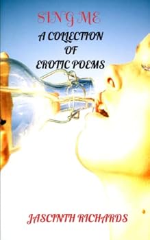 Paperback Sing Me: A Collection of Erotic Poems Book