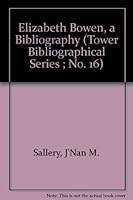 Elizabeth Bowen, a Bibliography (Tower Bibliographical Series ; No. 16) 0879590807 Book Cover