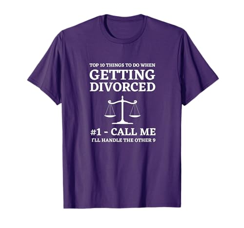 Top Things When Getting A Divorce Funny Lawyer and Attorney T-Shirt
