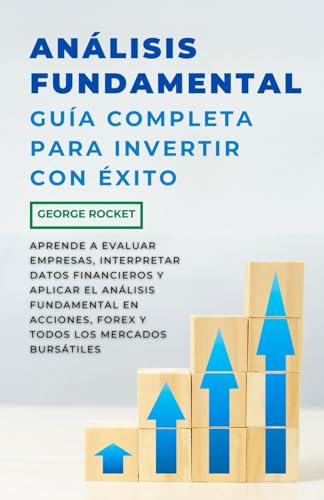 ANÁLISIS FUNDAMENTAL PARA INVERTIR CON ÉXITO: Aprende a evaluar e...
