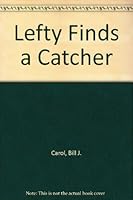 Lefty Finds a Catcher B000FML35E Book Cover