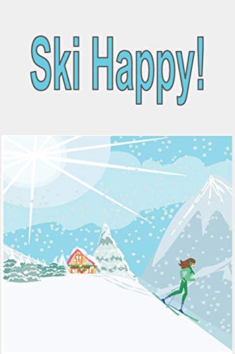 Ski Happy: Journal featuring a winter ski scene and skier,