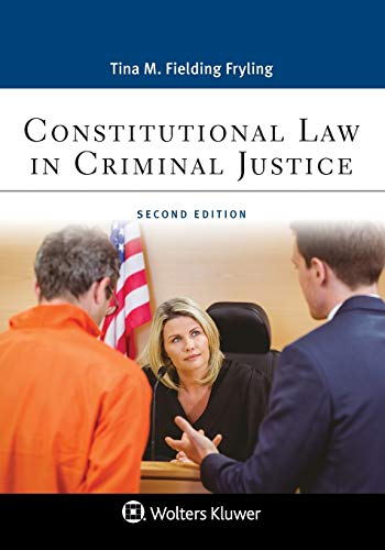 Constitutional Law in Criminal Justice (Aspen Paralegal Series)