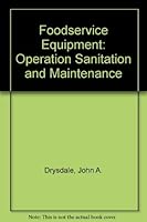 Foodservice Equipment: Operation Sanitation and Maintenance 1929163096 Book Cover
