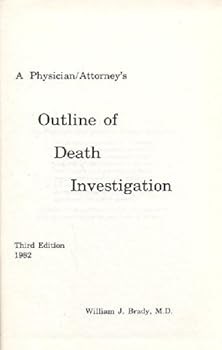 A Physician / Attorney's Outline of Death Investigation