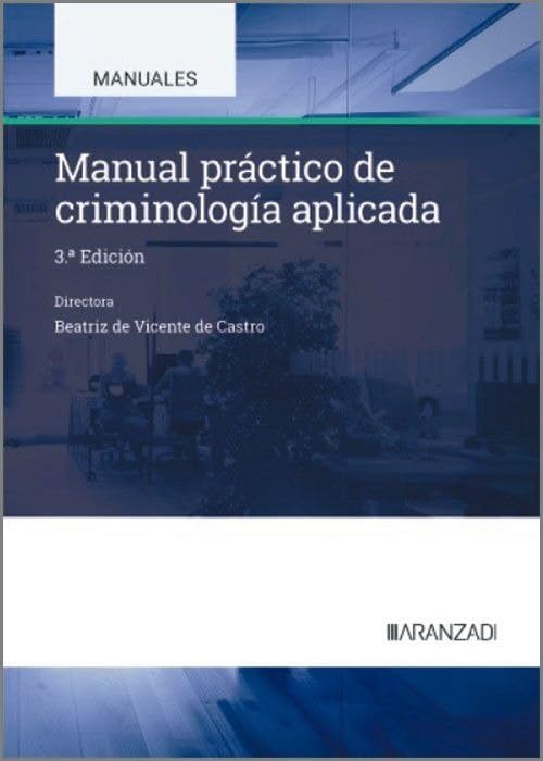 Manual práctico de criminología aplicada: Contiene formularios de informes y dictámenes (Manual Universitario)