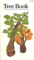 Tree Book: Learning to Recognize Trees of British Columbia 0771870108 Book Cover