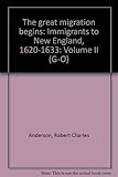 The great migration begins: Immigrants to New England, 1620-1633: Volume II (G-O)