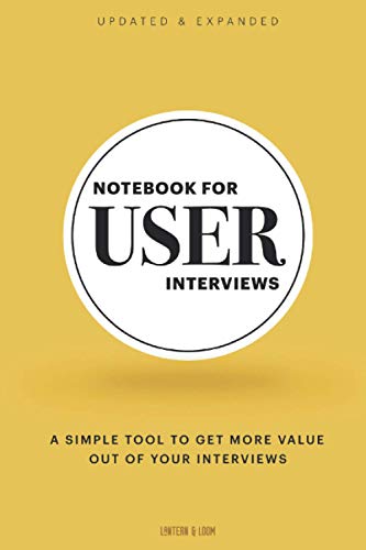 Notebook For User Interviews: A Ux Notebook For Recording Your User Research Interviews
