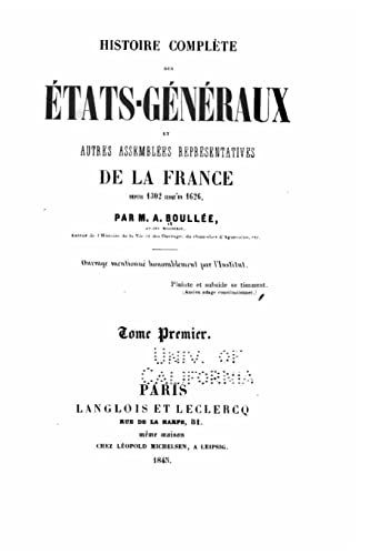 Histoire complète des États-généraux et autres assemblées représentatives de la France depuis 1302 jusqu'en 1626 (French Edition)