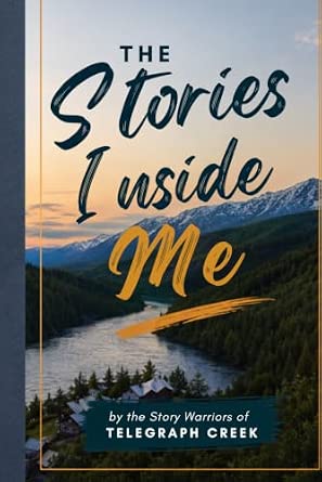 The Stories Inside Me — Tahltan School Story Warriors
