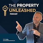 Cover of The Property Unleashed Podcast