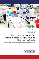 Chemometric Tools for Simultaneous Estimation in Pharmaceuticals: Multivariate Techniques for Simultaneous Estimation 3659646946 Book Cover
