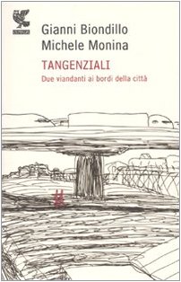 Tangenziali. Due viandanti ai bordi della città Tangenziali. Due viandanti ai bordi della città
