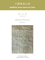 Buddhist Stone Sutras in China: Sichuan Province Volume 2 3447102675 Book Cover