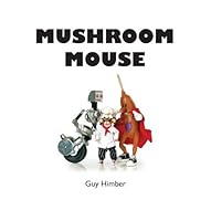 Mushroom Mouse 0981892108 Book Cover