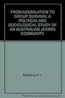 From assimilation to group survival: A political and sociological study of an Australian Jewish community B0007ENIBW Book Cover