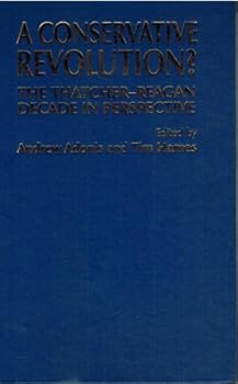 Hardcover A Conservative Revolution?: The Thatcher-Reagan Decade in Perspective Book