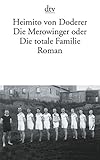 Die Merowinger oder Die totale Familie: Roman - Heimito von Doderer