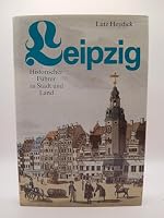 Leipzig: Historischer Führer zu Stadt und Land 3332003372 Book Cover
