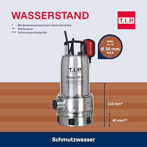 T.I.P. Maxima 300 IX Schmutzwasser-Tauchpumpe Edelstahl, 18 000 l/h, 700 W, 30 mm Partikel, Vortex-Laufrad, Schwimmerschalter, Thermoschutz, Notentwässerung, Robust & langlebig