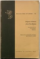 Hispanic Folktales from New Mexico: Narratives from the R.D.Jameson Collection (Folklore studies) 0520095707 Book Cover