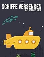 Schiffe Versenken - das Spiel Als Buch! : Der Klassiker Gegen Langeweile! Kompaktes Unterhaltungsspiel F?r Zwei Personen 1677427531 Book Cover