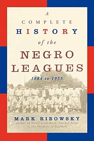 Book cover A Complete History of the Negro Leagues: 1884 to 1955