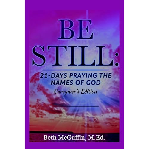 Be Still Audiolibro Por Beth McGuffin M.Ed. arte de portada