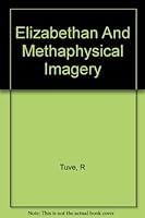 Elizabethan and Metphysical Imagery B001ALWK8S Book Cover
