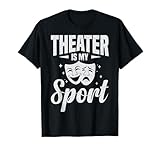 Theater Is My Sport T-Shirt
