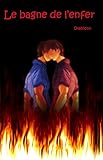  Le bagne de l\'enfer (French Edition)