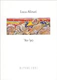 luca alinari biografia  Luca Alinari. \'80-\'90
