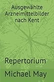 Ausgewählte Arzneimittelbilder nach Kent: Repertorium