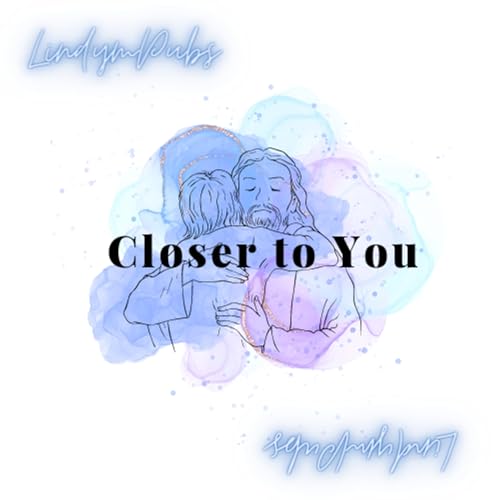 Closer to You