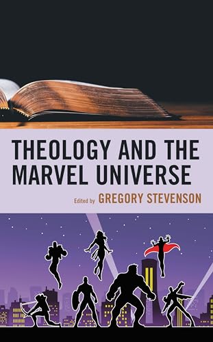 Theology and the Marvel Universe (Theology, Religion, and Pop Culture) (English Edition)