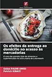  Os efeitos da entrega ao domicílio no acesso às mercadorias: O caso das grandes lojas de alimentos e supermercados na zona urbana de Lubumbashi
