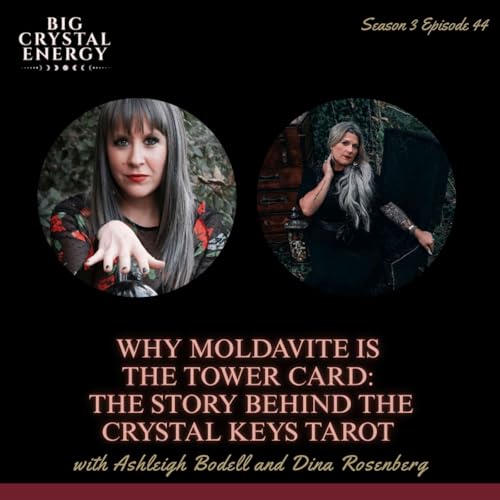 Why Moldavite Is The Tower Card: The Story Behind The Crystal Keys Tarot w/ Dina Rosenberg