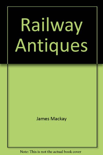 Railway Antiques 0889024316 Book Cover