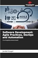 Software Development: Agile Practices, DevOps and Automation 6202476672 Book Cover