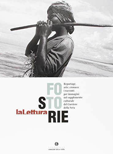 La Lettura. Fotostorie. Ediz. illustrat