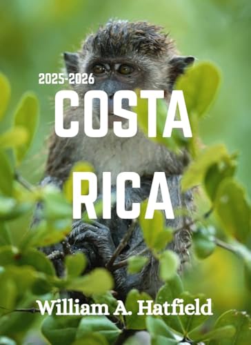 Costa Rica 2025-2026: Entdecken Sie Regenwälder, Strände und verborgene Schätze mit lokalen Einblicken (Hidden Haven 15)